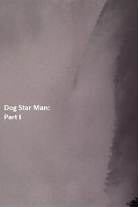 Dog Star Man: Part I (1963)