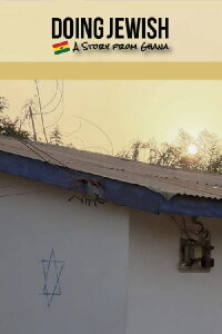 Doing Jewish: A Story From Ghana (2017)