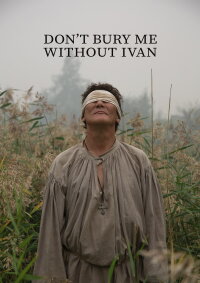 Don’t Bury Me Without Ivan (2023)