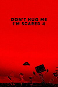 Don't Hug Me I'm Scared 4 (2015)