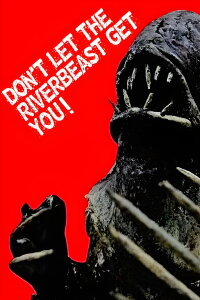 Don't Let the Riverbeast Get You! (2012)