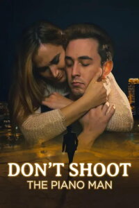 Don't Shoot the Piano Man (2022)