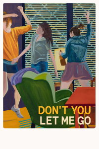 Don’t You Let Me Go (2024)