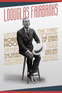 Douglas Fairbanks, Stummfilmheld und Hollywoodlegende (2018)