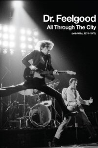 Dr. Feelgood: All Through the City (with Wilko 1974-1977) (2013)
