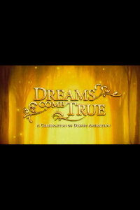 Dreams Come True: A Celebration of Disney Animation (2009)