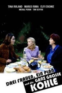 Drei Frauen, ein Plan und die ganz große Kohle (2002)