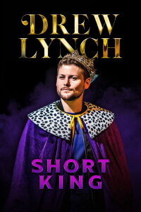 Drew Lynch Short King (2023)