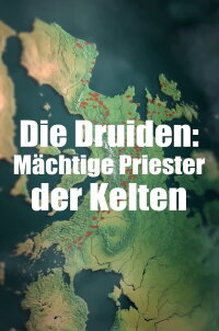 Druids: The Mystery of Celtic Priests (2021)