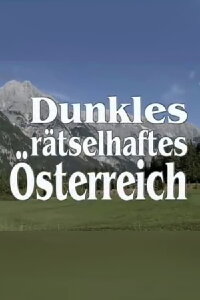 Dunkles, rätselhaftes Österreich (1994)