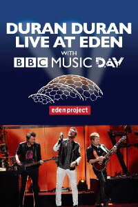 Duran Duran - Live at Eden with BBC Music Day (2016)