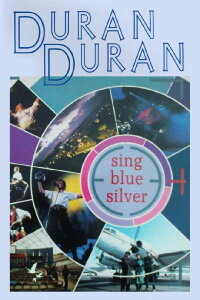 Duran Duran: Sing Blue Silver (1984)