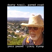 Dusty Trail, Paved Road (2011)