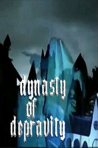 Dynasty of Depravity (2005)