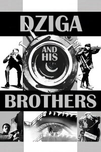 Dziga and His Brothers (2002)