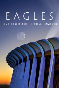 Eagles - Live from the Forum MMXVIII (2020)