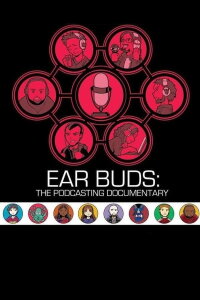 Ear Buds: The Podcasting Documentary (2016)