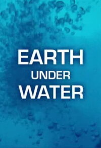 Earth Under Water (2010)