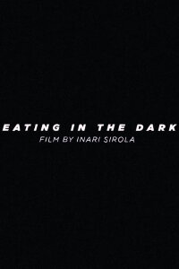 Eating in the Dark (2021)