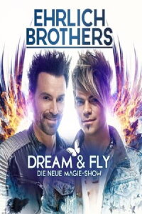Ehrlich Brothers Dream & Fly (2022)