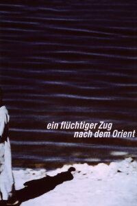 Ein flüchtiger Zug nach dem Orient (1999)