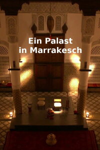 Ein Palast in Marrakesch (2015)