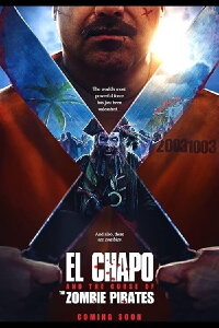 El Chapo and the Curse of the Pirate Zombies (2022)