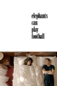 Elefanten können Fußball spielen (2018)