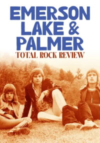 Emerson, Lake & Palmer: Total Rock Review (2007)