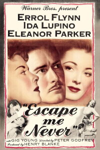 Escape Me Never (1947)