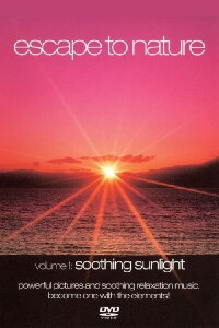 Escape to Nature: Vol. 1: Soothing Sunlight (2008)