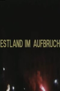 Estland im Aufbruch - Eine sowjetische Ostseerepublik sucht ihren Weg (1989)