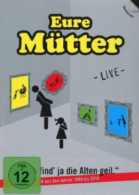 Eure Mütter - Ich find' ja die Alten geil. (2018)