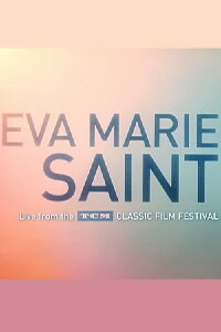 Eva Marie Saint: Live From the TCM Classic Film Festival (2014)