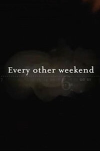 Every Other Weekend (2008)
