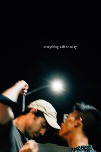 Everything Will Be Okay (2022)