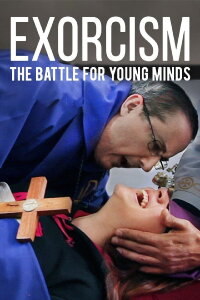 Exorcism: The Battle For Young Minds (2018)