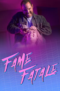 Fame Fatale (2021)