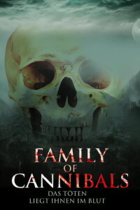 Family of Cannibals - Das Töten liegt ihnen im Blut (2011)