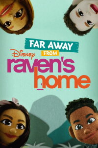 Far Away From Raven’s Home (2021)
