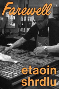 Farewell, Etaoin Shrdlu (1980)