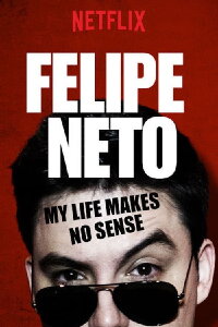 Felipe Neto: My Life Makes No Sense (2017)