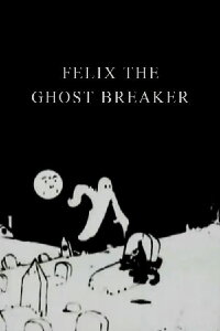 Felix the Ghost Breaker (1923)