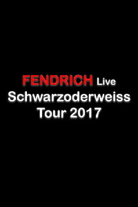 Fendrich Live - Schwarzoderweiss Tour 2017 (2017)
