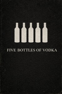 Five Bottles of Vodka (2000)