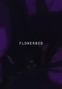 Flower Bed (2017)
