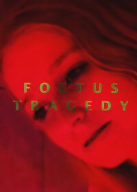 Foetus Tragedy (2022)