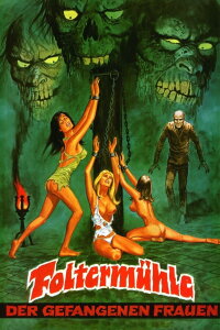 Foltermühle der gefangenen Frauen (1978)