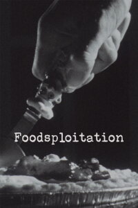 Foodsploitation (2011)