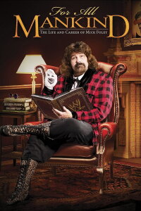 For All Mankind - The Life & Career of Mick Foley (2013)